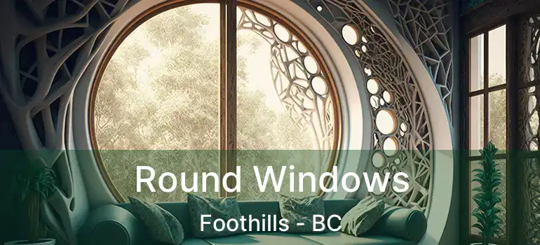  Round Windows Foothills - BC