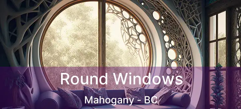  Round Windows Mahogany - BC