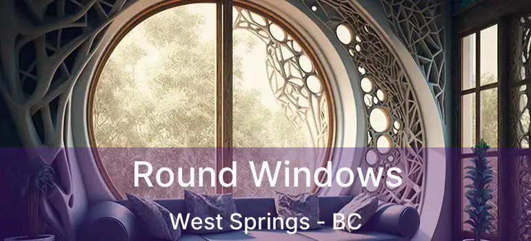  Round Windows West Springs - BC