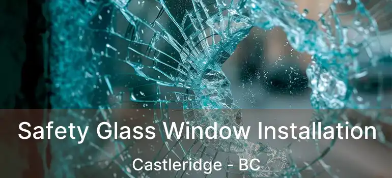  Safety Glass Window Installation Castleridge - BC