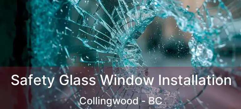  Safety Glass Window Installation Collingwood - BC