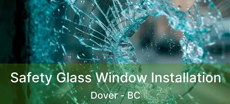  Safety Glass Window Installation Dover - BC