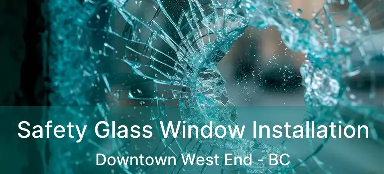  Safety Glass Window Installation Downtown West End - BC