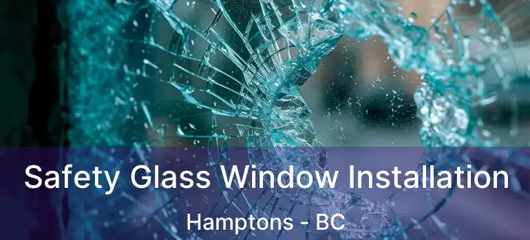  Safety Glass Window Installation Hamptons - BC