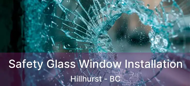  Safety Glass Window Installation Hillhurst - BC