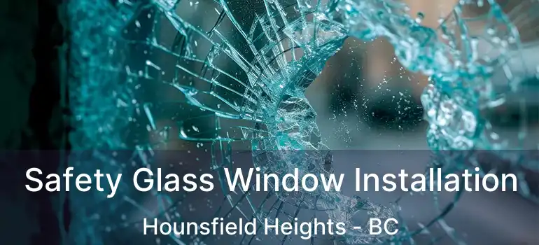  Safety Glass Window Installation Hounsfield Heights - BC
