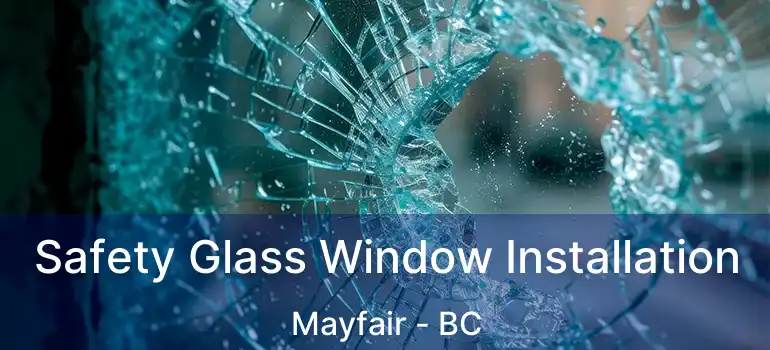  Safety Glass Window Installation Mayfair - BC