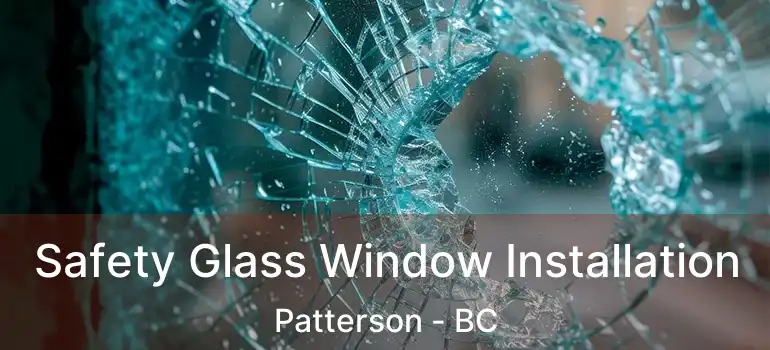  Safety Glass Window Installation Patterson - BC