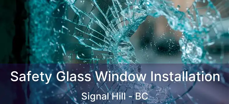 Safety Glass Window Installation Signal Hill - BC