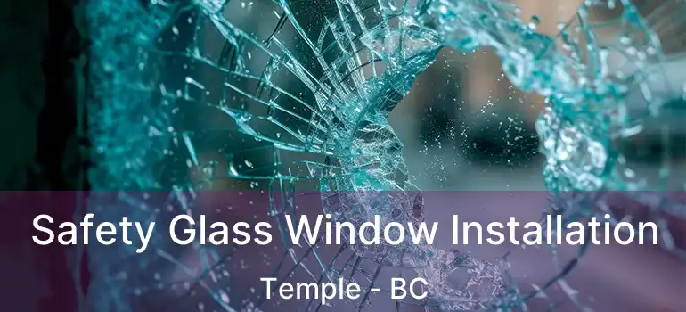  Safety Glass Window Installation Temple - BC