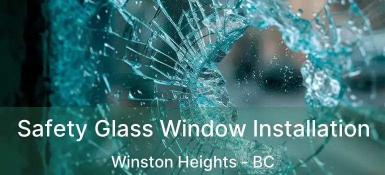  Safety Glass Window Installation Winston Heights - BC