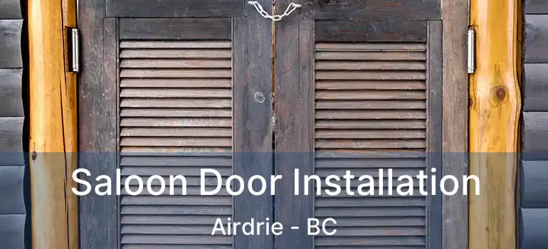  Saloon Door Installation Airdrie - BC