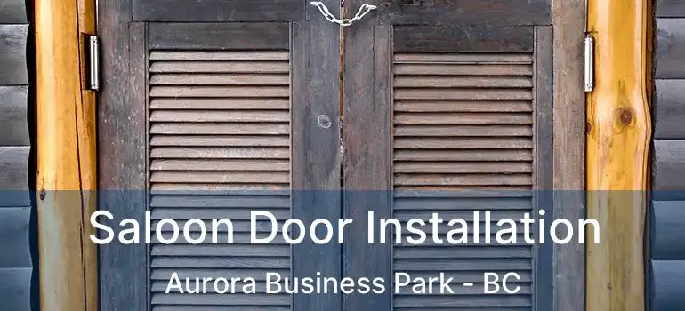  Saloon Door Installation Aurora Business Park - BC