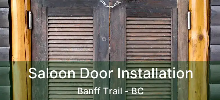  Saloon Door Installation Banff Trail - BC