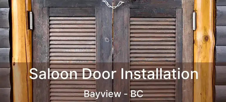  Saloon Door Installation Bayview - BC