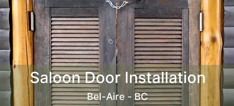  Saloon Door Installation Bel-Aire - BC