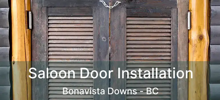  Saloon Door Installation Bonavista Downs - BC