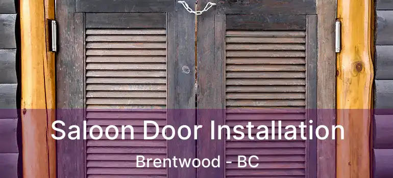  Saloon Door Installation Brentwood - BC