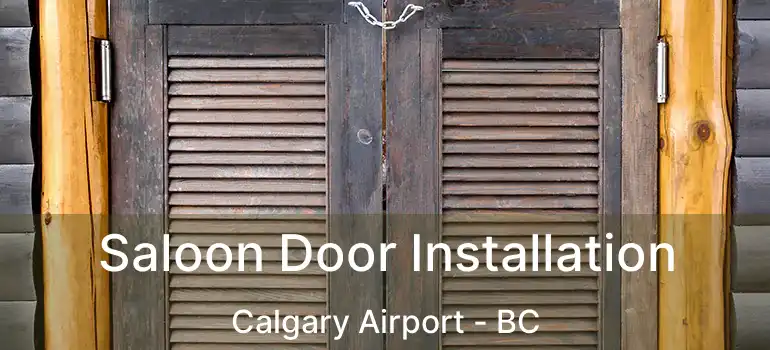  Saloon Door Installation Calgary Airport - BC