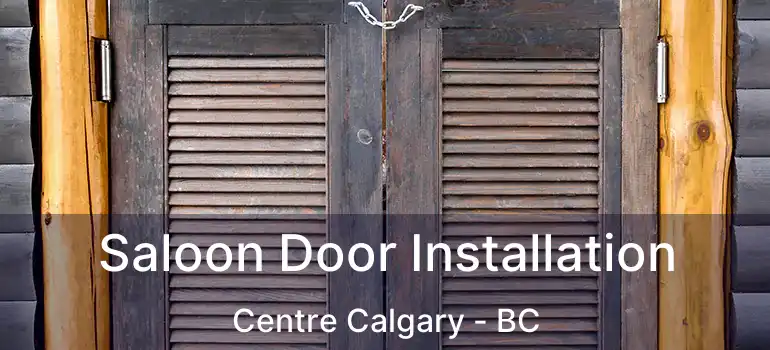  Saloon Door Installation Centre Calgary - BC