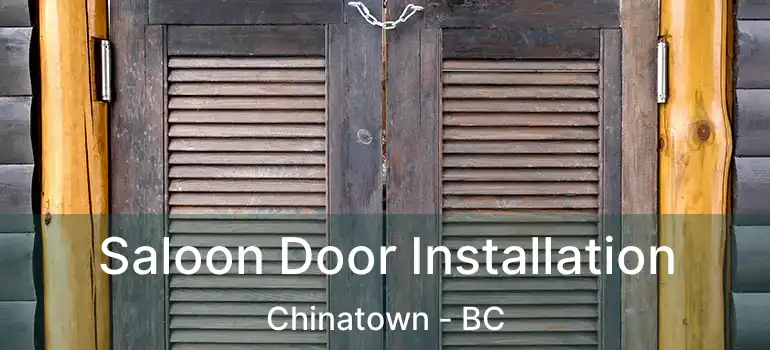  Saloon Door Installation Chinatown - BC