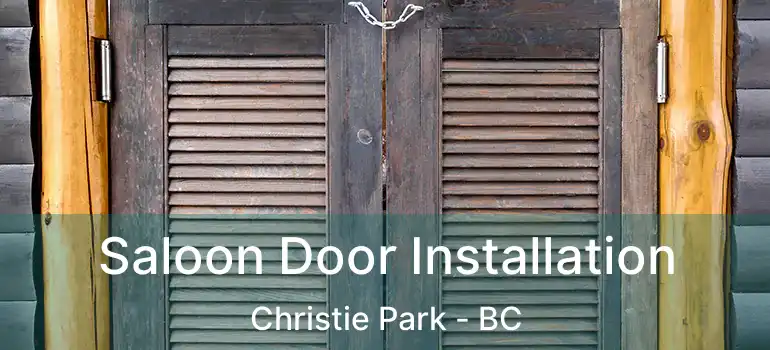  Saloon Door Installation Christie Park - BC