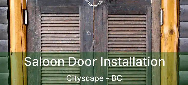  Saloon Door Installation Cityscape - BC