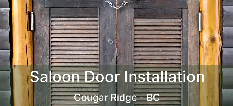 Saloon Door Installation Cougar Ridge - BC