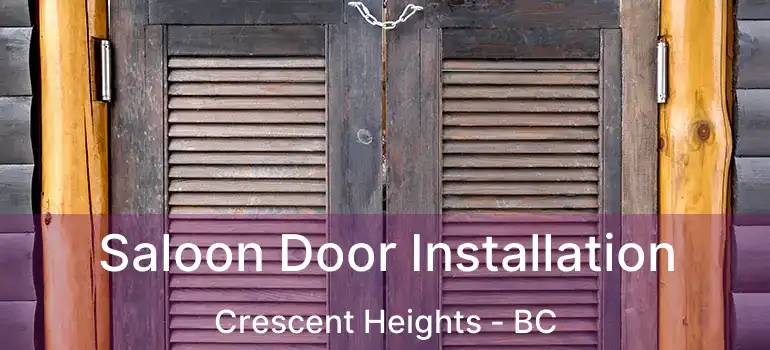  Saloon Door Installation Crescent Heights - BC