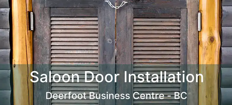  Saloon Door Installation Deerfoot Business Centre - BC