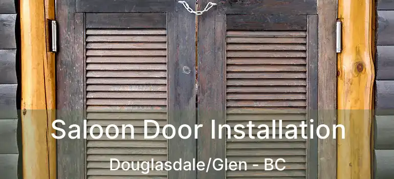  Saloon Door Installation Douglasdale/Glen - BC