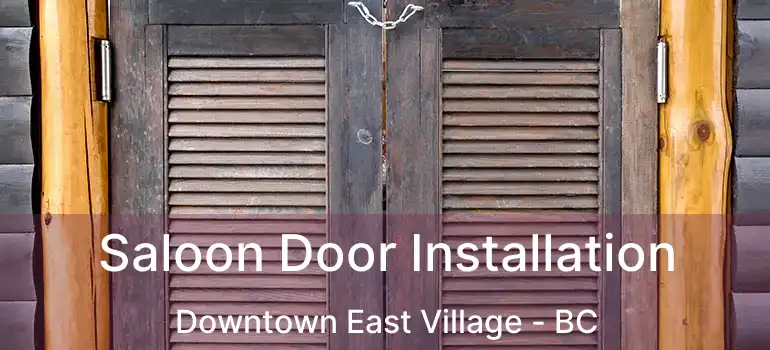  Saloon Door Installation Downtown East Village - BC