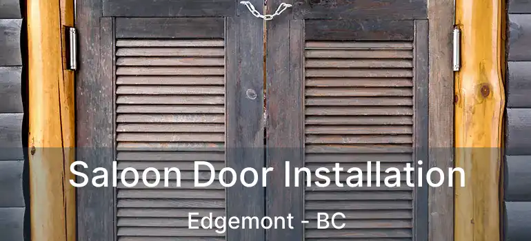  Saloon Door Installation Edgemont - BC