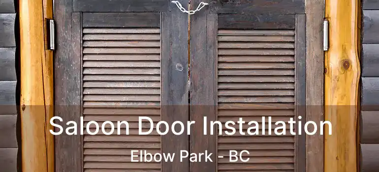  Saloon Door Installation Elbow Park - BC