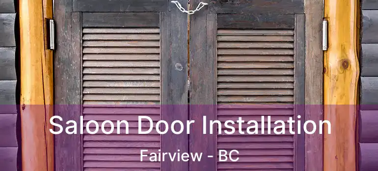  Saloon Door Installation Fairview - BC