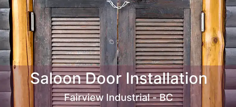  Saloon Door Installation Fairview Industrial - BC