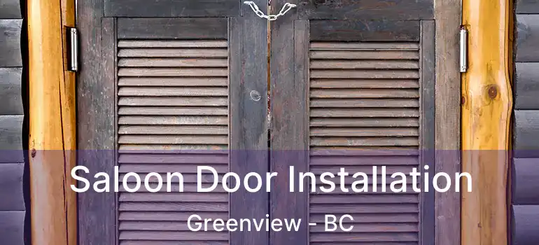  Saloon Door Installation Greenview - BC