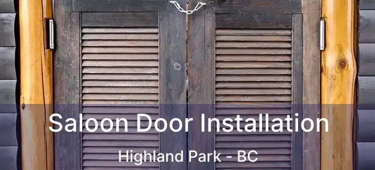  Saloon Door Installation Highland Park - BC