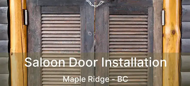  Saloon Door Installation Maple Ridge - BC