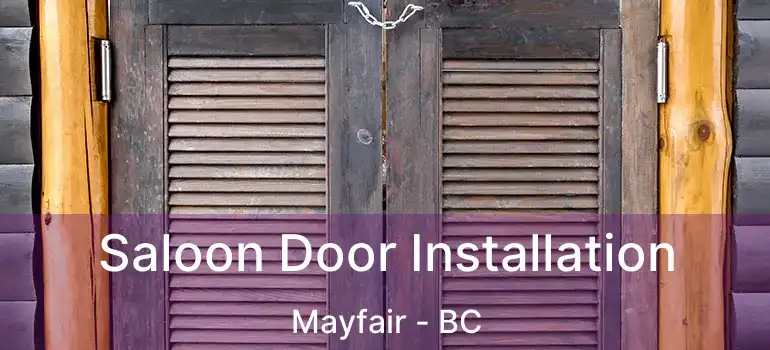 Saloon Door Installation Mayfair - BC