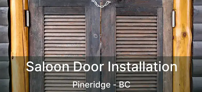  Saloon Door Installation Pineridge - BC
