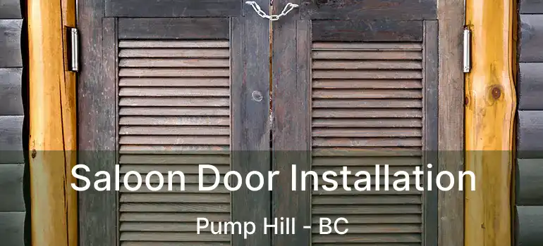  Saloon Door Installation Pump Hill - BC
