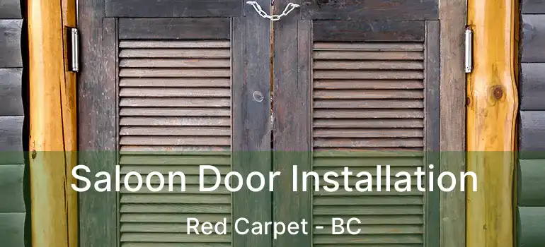  Saloon Door Installation Red Carpet - BC