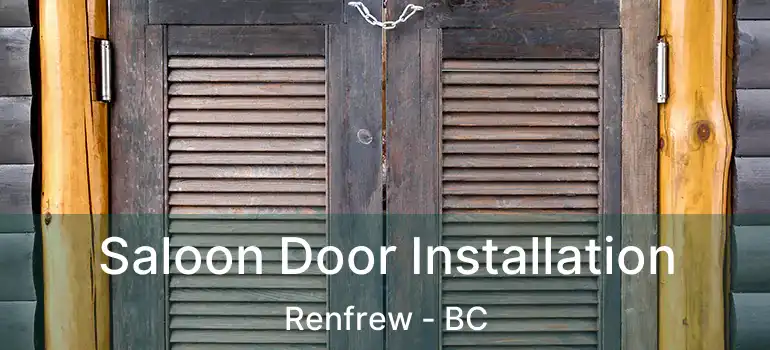  Saloon Door Installation Renfrew - BC