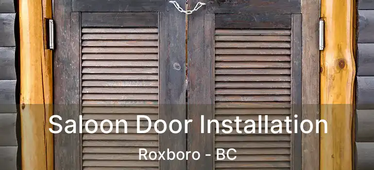  Saloon Door Installation Roxboro - BC