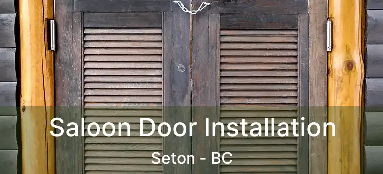  Saloon Door Installation Seton - BC