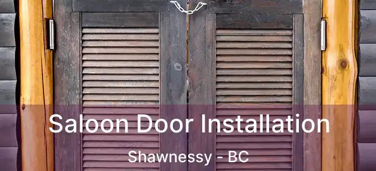  Saloon Door Installation Shawnessy - BC