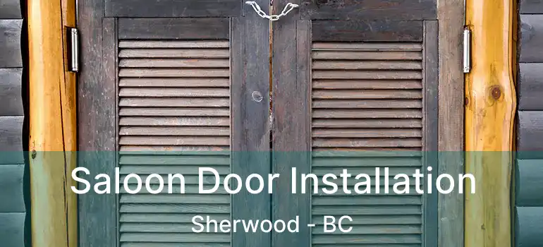 Saloon Door Installation Sherwood - BC