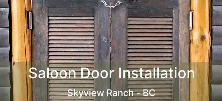  Saloon Door Installation Skyview Ranch - BC