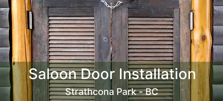  Saloon Door Installation Strathcona Park - BC